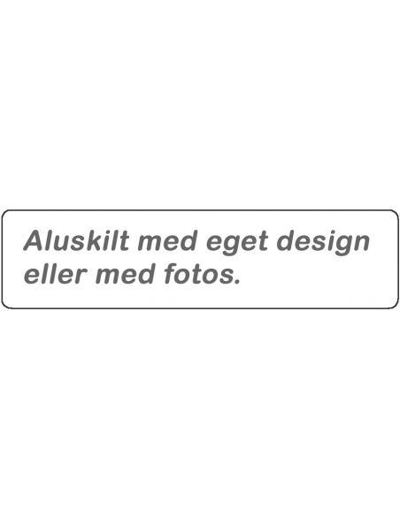 Aluskilt med eget tekst eller design