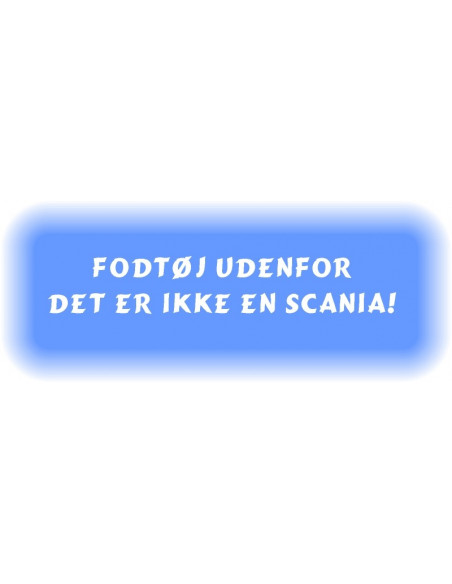 Fodtøj udenfor - det er jo ikke en SCANIA
